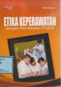 ETIKA KEPERAWATAN, dengan pendekatan praktis