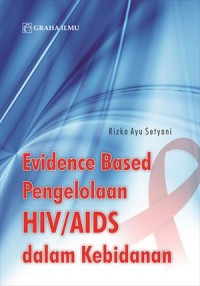 Evidence Based Pengelolaan HIV/AIDS dalam Kebidanan