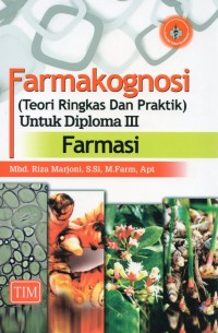 Farmakognosi (Teori Ringkas dan Praktik) - untuk Diploma III Farmasi