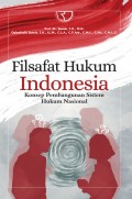 Filsafat Hukum Indonesia : Konsep Pembangunan Sistem Hukum Nasional