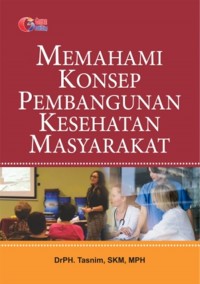 Memahami Konsep Pembangunan Kesehatan Masyarakat