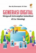 Generasi Digital Mengasah Keterampilan Komunikasi di Era Teknologi