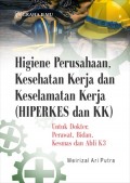 Higiene Perusahaan, Kesehatan Kerja dan Keselamatan Kerja (HIPERKES dan KK); untuk Dokter, Perawat, Bidan, Kesmas dan Ahli K3