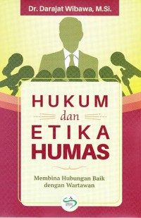 Hukum dan Etika Humas : Membina Hubungan Baik dengan Wartawan