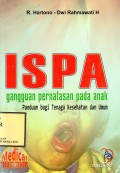 ISPA : Gangguan Pernafasan pada Anak (Panduan bagi Tenaga Kesehatan dan Umum)