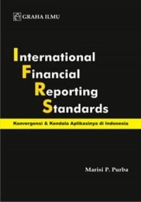 International Financial Reporting Standards : Konvergensi & Kendala Aplikasinya Di Indonesia