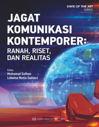 Jagat Komunikasi Kontemporer : Ranah, Riset, dan Realitas