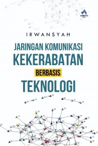 Jaringan Komunikasi Kekerabatan Berbasis Teknologi