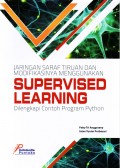 Jaringan Saraf Tiruan dan Modifikasinya Menggunakan Supervised Learning Dilengkapi Contoh Program Python