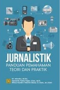 Jurnalistik Panduan Pemahaman Teori dan Praktik