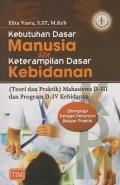 Kebutuhan Dasar Manusia dan Ketrampilan Dasar Kebidanan (Teori dan Praktik)