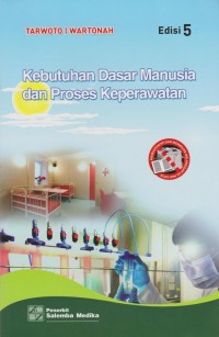 Kebutuhan Dasar MAnusia dan Proses Keperawatan ed.5