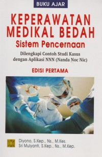 Buku Ajar : Keperawatan Medikal Bedah (Sistem Pencernaan) Dilengkapi contoh Studi Kasus dengan Aplikasi NNN (Nanda Noc Nic)