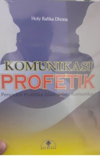 Komunikasi Profetik : Perspektif Profetika Islam dalam Komunikasi