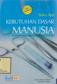 Buku Ajar Kebutuhan Dasar Manusia: Pendekatan Kurikulum Berbasis Kompetensi (KBK)