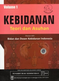 Kebidanan : Teori dan Asuhan Vol.1