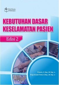 Kebutuhan Dasar Keselamatan Pasien Edisi 2
