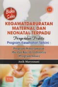 Kegawatdaruratan Maternal dan Neonatal Terpadu : Pengenalan Praktis Program Kesehatan Terkini
