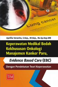 Keperawatan Medikal Bedah Kekhususan Onkologi Manajemen Kanker PAru, Evidence Based Care (EBC) dengan Pendekatan Teori Keperawatan