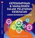 Kepemimpinan & Manajemen dalam Pelayanan Kesehatan: Leadership and Management In Healthcare