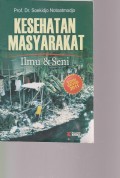 Kesehatan Masyarakat : Ilmu dan Seni