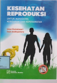 KESEHATAN REPRODUKSI: Untuk Mahasiswa Kebidanan Dan Keperawatan