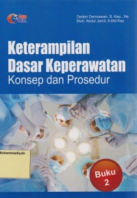 Keterampilan Dasar Keperawatan : Konsep dan Prosedur