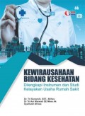 Kewirausahaan Bidang Kesehatan Dilengkapi Instrumen dan Studi Kelayakan Rumah Sakit