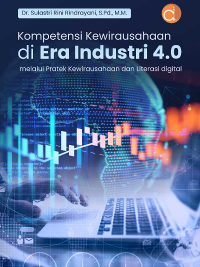 Kompetensi Kewirausahaan di Era Industri 4.0 Melalui Praktek Kewirausahaan dan Literasi Digital
