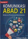 Komunikasi Abad 21 : Sebuah Panduan Referensi Volume 2