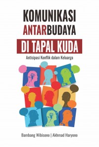 Komunikasi Antarbudaya di Tapal Kuda (Antisipasi Konflik dalam Keluarga)