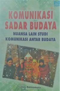 Komunikasi Sadar Budaya Nuansa Lain Studi Komunikasi Antar Budaya