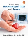 Konsep Dasar Elektrokardiografi (EKG) untuk Perawat