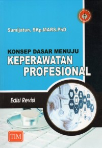 Konsep Dasar Menuju Keperawatan Profesional