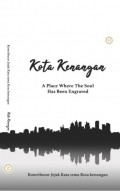 Kota Kenangan : A Place Where The Soul Has Been Engravved