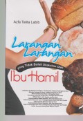 Larangan-Larangan yang tidak Boleh Dilakukan Oleh Ibu Hamil