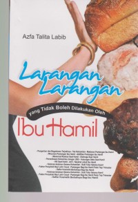 Larangan-Larangan yang tidak Boleh Dilakukan Oleh Ibu Hamil