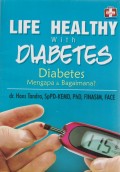 Life healthy with diabetes. diabetes mengapa & bagaimana ?