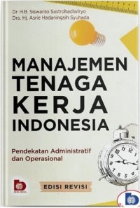 Manajemen Tenaga Kerja Indonesia : Pendekatan Administratif dan Operasional