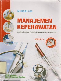 Manajemen Keperawatan: Aplikasi dalam Praktik keperawatan Profesional (edisi 3)