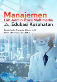 Manajemen Lab.Administrasi Multimedia dan Edukasi Kesehatan