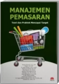 Manajemen Pemasaran : Teori dan Praktik Mencapai Target