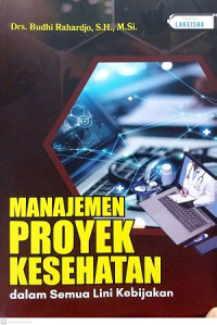 Manajemen Proyek Kesehatan dalam Semua Lini Kebijakan