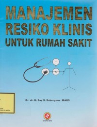 Manajemen Resiko Klinis Untuk Rumah Sakit