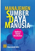 Manajemen Sumber Daya Manusia : Aplikasi dalam Kesehatan