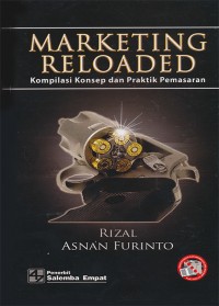 Marketing Reloaded: Kompilasi Konsep dan Praktik Pemasaran