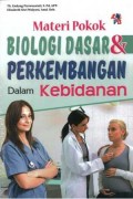 Materi Pokok Biologi Dasar & Perkembangan dalam Kebidanan