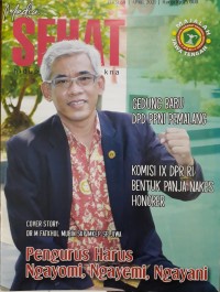 Majalah Media Sehat Hidup Lebih Bermakna: Pengurus Harus Ngayomi, Ngayemi, Ngayani Edisi 60 April 2021