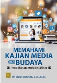 Memahami Kajian Media dan Budaya : Pendekatan Multidisipliner