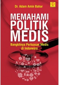 Memahami Politik Medis : Bangkitnya Perluasan Medis di Indonesia